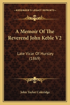 Paperback A Memoir Of The Reverend John Keble V2: Late Vicar Of Hursley (1869) Book