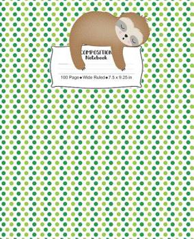 Paperback Composition Notebook: Sloth Themed Wide Ruled Writing Book