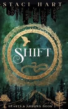Shift - Book #2 of the Hearts and Arrows