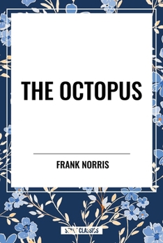 The Octopus: A Story of California and the Pit: A Story of Chicago