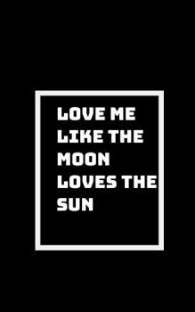 Paperback Their Love Lights Up the Whole Sky: Love Me Like the Moon Loves the Sun Book