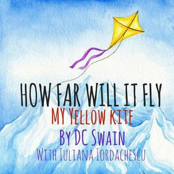 Paperback How Far Will It Fly?: My Yellow Kite Book