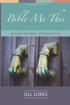 Paperback Bible Me This: Releasing the Riddles of Holy Scripture Book