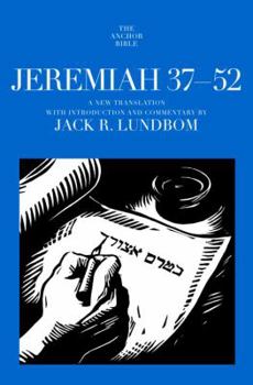 Jeremiah 37-52: A New Translation with Introduction and Commentary By (Anchor Bible) - Book  of the Anchor Yale Bible Commentaries