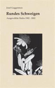 Paperback Rundes Schweigen: Ausgewählte Haiku 1982-2002 [German] Book