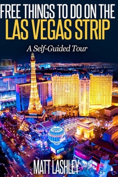 Paperback Free Things To Do on the Las Vegas Strip: A Self-Guided Tour Book