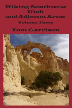 Paperback Hiking Southwest Utah and Adjacent Areas, Volume Three Book