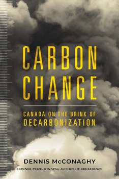 Paperback Carbon Change: Canada on the Brink of Decarbonization Book