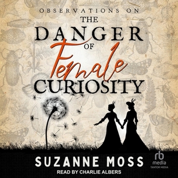 Audio CD Observations on the Danger of Female Curiosity: Including an Account of the Unnatural Tendencies Arising on the Over-Stimulation of the Mind of a Lady Book