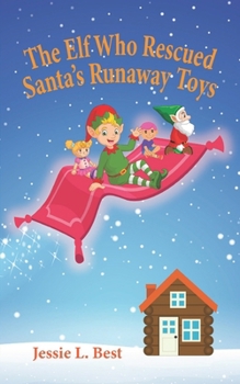 Paperback The Elf Who Rescued Santa's Runaway Toys Book