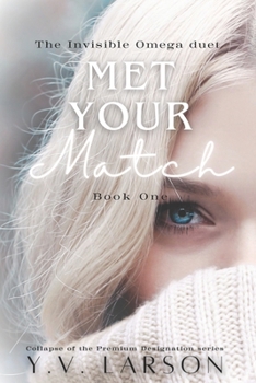 Met Your Match: An Academy Rejected Mates Omegaverse (Collapse of the Premium Designation) - Book #1 of the Collapse of the Premium Designation
