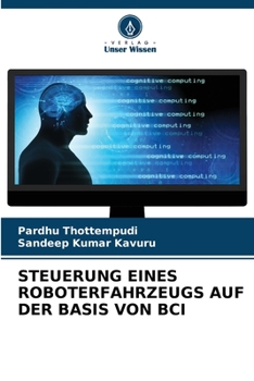Paperback Steuerung Eines Roboterfahrzeugs Auf Der Basis Von Bci [German] Book