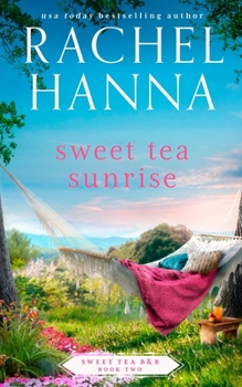 Sweet Tea Sunrise - Book #2 of the Sweet Tea B&B