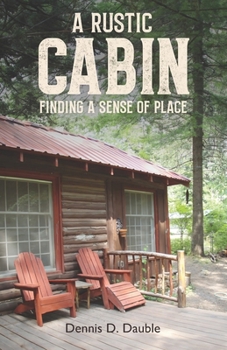 Paperback A Rustic Cabin: Finding a sense of place Book