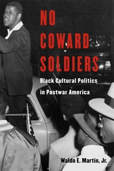 Hardcover No Coward Soldiers: Black Cultural Politics in Postwar America Book