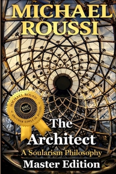 Paperback THE ARCHITECT (Master Edition): A Soularism Philosophy Book