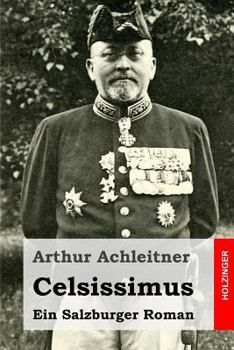 Paperback Celsissimus: Ein Salzburger Roman [German] Book