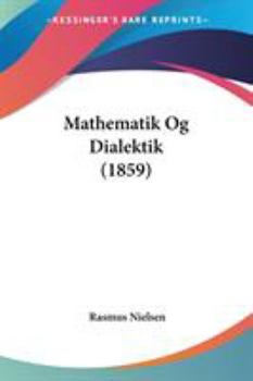 Paperback Mathematik Og Dialektik (1859) Book