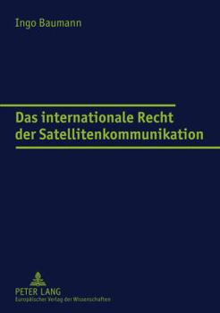 Paperback Das Internationale Recht Der Satellitenkommunikation [German] Book