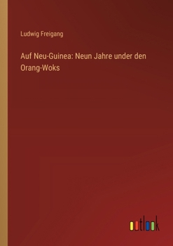 Paperback Auf Neu-Guinea: Neun Jahre under den Orang-Woks [German] Book