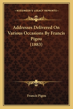 Paperback Addresses Delivered On Various Occasions By Francis Pigou (1883) Book