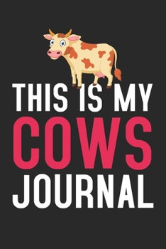 This Is My Cows Journal: A Amazing Cute Cows notebook journal or dairy - Cows lovers gift for girls - Note Taking And Jotting Down Ideas, Gift ... 6x9 Unique Diary - 120 Blank Lined Pages
