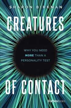 Hardcover Creatures of Contact: Why You Need More Than a Personality Test Book