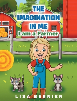 Hardcover The Imagination In Me: I am a Farmer Book