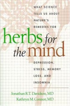 Hardcover Herbs for the Mind: What Science Tells Us about Nature's Remedies for Depression, Stress, Memory Loss, and Insomnia Book