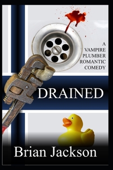 Paperback Drained: A Vampire Plumber Romantic Comedy Book