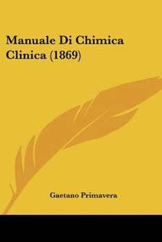 Paperback Manuale Di Chimica Clinica (1869) [Italian] Book