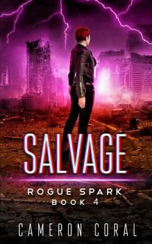 Salvage - Book #4 of the Rogue Spark