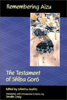 Paperback Remembering Aizu: The Testament of Shiba Goro Book