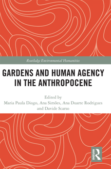 Paperback Gardens and Human Agency in the Anthropocene Book