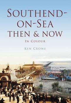 Paperback Southend: Then & Now In Colour Book
