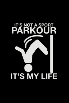 Paperback It's not a sport parkour is my life: 6x9 Parkour - dotgrid - dot grid paper - notebook - notes Book