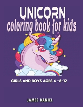 Paperback Unicorn Coloring Books for Kids Girls and Boys Ages 4-8-12 Book