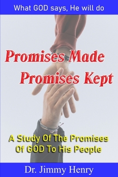Paperback Promises Made Promises Kept: A Study Of The Promises Of GOD To His People Book