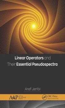 Hardcover Linear Operators and Their Essential Pseudospectra Book