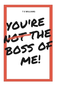 Paperback You're Not The Boss Of Me! Book