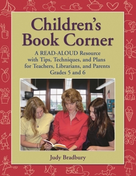 Paperback Children's Book Corner: A Read-Aloud Resource with Tips, Techniques, and Plans for Teachers, Librarians, and Parents Grades 5 and 6 Book