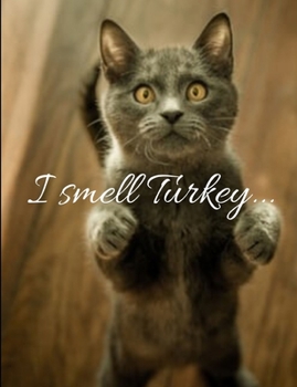 Paperback I smell Turkey: I smell turkey notebook/journal/planner 100 pages Beautiful writing book