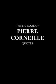 Paperback The Big Book of Pierre Corneille Quotes Book