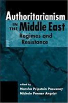 Paperback Authoritarianism In The Middle East: Regimes And Resistance Book