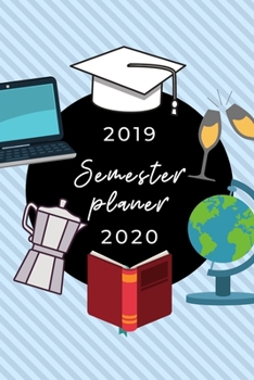 Paperback Semester Planer 2019 / 2020: A5 Coole Geschenkidee KALENDER zum Studium - Notizbuch f?r Studenten - Studienbeginn - Erstes Semester - Pruefung - Ge [German] Book