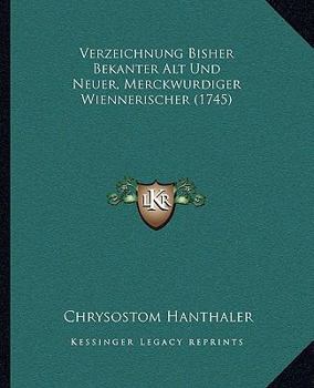 Verzeichnung Bisher Bekanter Alt Und Neuer, Merckwurdiger Wiennerischer (1745)