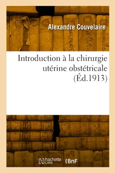Paperback Introduction à la chirurgie utérine obstétricale [French] Book