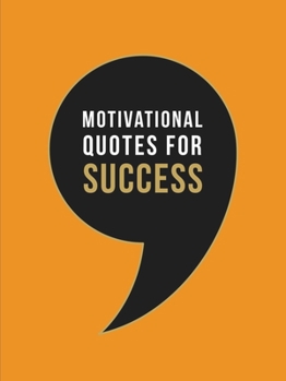 Hardcover Motivational Quotes for Success: Wise Words to Inspire and Uplift You Every Day Book