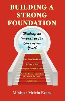 Paperback Building a Strong Foundation: Making an Impact in the Lives of our Youth Book