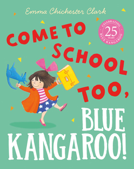 Paperback Come to School Too, Blue Kangaroo! Book